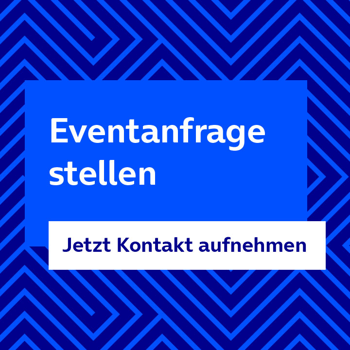 Eventanfrage stellen. Jetzt Kontakt aufnehmen. Link öffnet im neuen Tab.