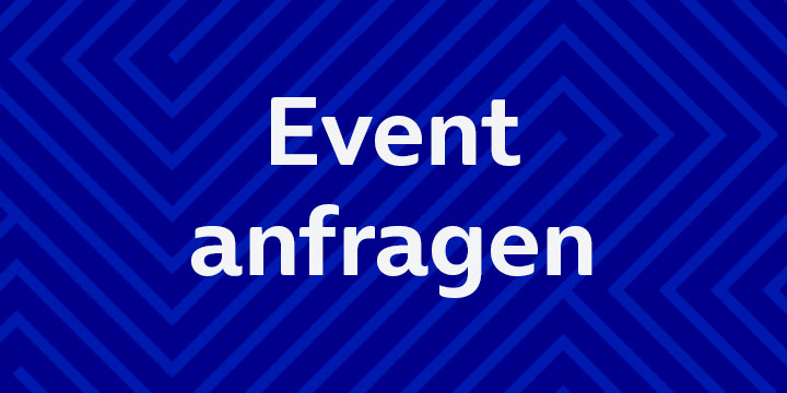 Event anfragen. Hier klicken, um zum Kontaktformular zu gelangen.