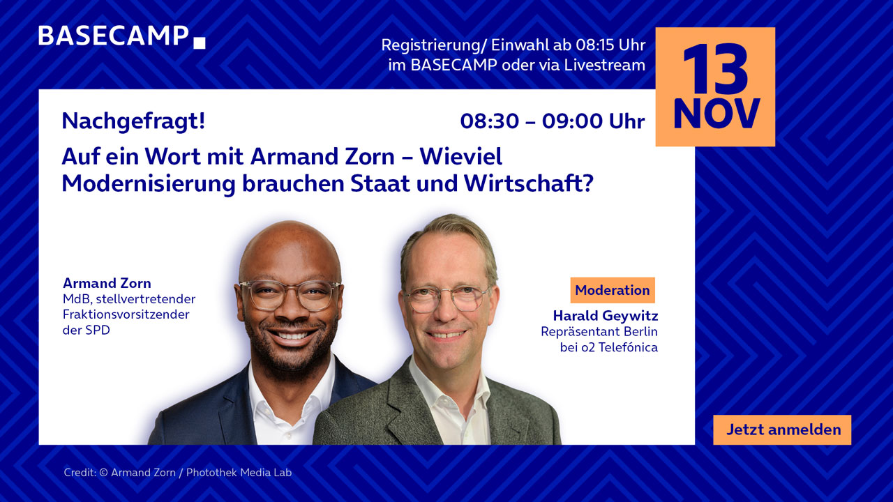 Jetzt auf der Plattform AirLST zur Veranstaltung anmelden: "BASECAMP Nachgefragt!: Auf ein Wort mit Armand Zorn – Wieviel Modernisierung brauchen Staat und Wirtschaft?" Link öffnet im neuen Tab.