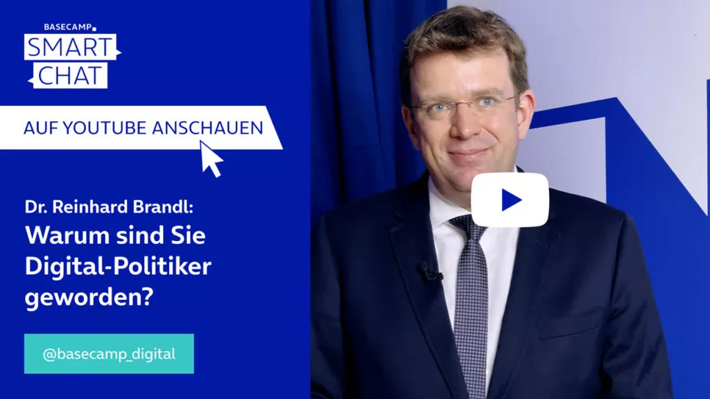 SMART CHAT mit Dr. Reinhard Brandl zum Thema “Warum sind Sie Digital-Politiker geworden?” auf YouTube aufrufen.