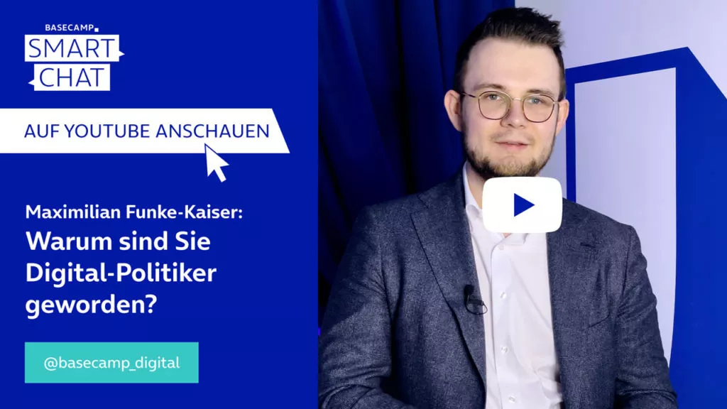SMART CHAT mit Maximilian Funke-Kaiser zum Thema “Warum sind Sie Digital-Politiker geworden?” auf YouTube aufrufen.