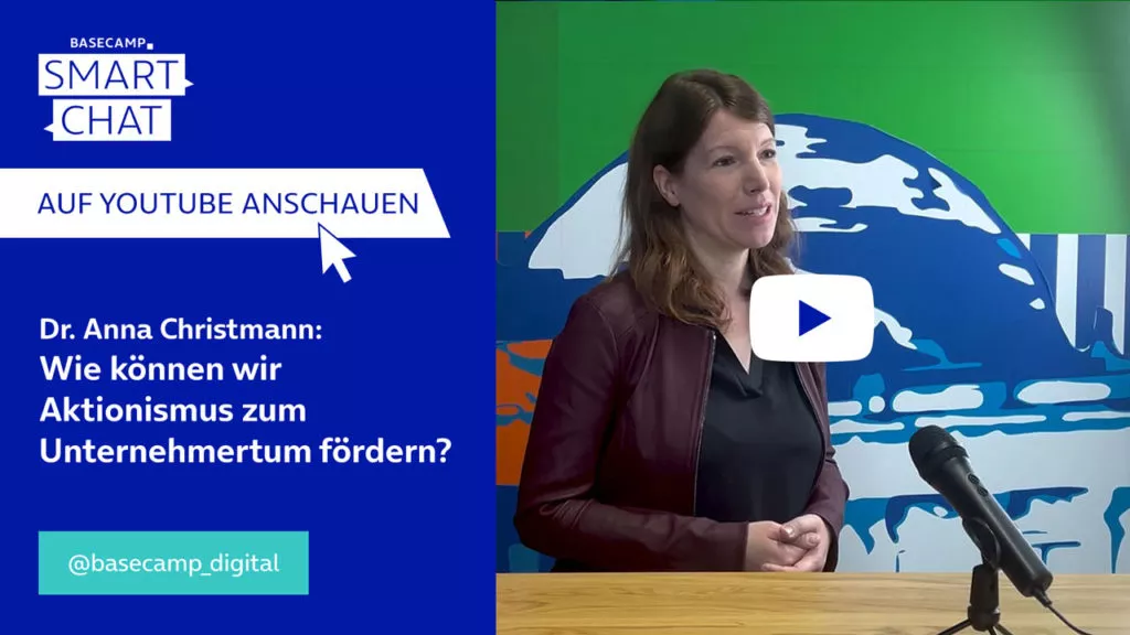 SMART CHAT mit Dr. Anna Christmann zum Thema “Wie können wir Aktionismus zum Unternehmertum fördern?” auf YouTube aufrufen.