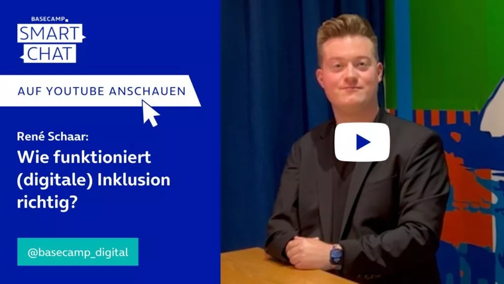SMART CHAT mit René Schaar zum Thema “Wie funktioniert (digitale) Inklusion richtig?” auf YouTube aufrufen.